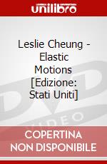Leslie Cheung - Elastic Motions [Edizione: Stati Uniti] dvd
