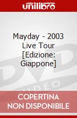 Mayday - 2003 Live Tour [Edizione: Giappone] dvd