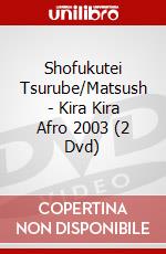 Shofukutei Tsurube/Matsush - Kira Kira Afro 2003 (2 Dvd) dvd