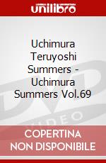 Uchimura Teruyoshi Summers - Uchimura Summers Vol.69 dvd