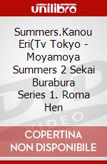 Summers.Kanou Eri(Tv Tokyo - Moyamoya Summers 2 Sekai Burabura Series 1. Roma Hen dvd