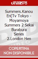 Summers.Kanou Eri(Tv Tokyo - Moyamoya Summers 2 Sekai Burabura Series 2.London Hen dvd