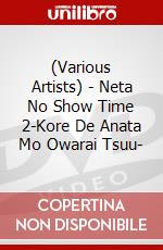 (Various Artists) - Neta No Show Time 2-Kore De Anata Mo Owarai Tsuu- dvd