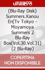 (Blu-Ray Disk) Summers.Kanou Eri(Tv Tokyo - Moyamoya Summers 2 Blu-Ray Box(Vol.30.Vol.31) (2 Blu-Ray) brd