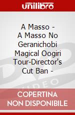 A Masso - A Masso No Geranichobi Magical Oogiri Tour-Director's Cut Ban - dvd