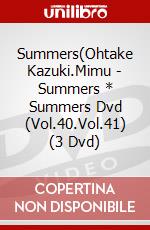 Summers(Ohtake Kazuki.Mimu - Summers * Summers Dvd (Vol.40.Vol.41) (3 Dvd) dvd