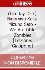 (Blu-Ray Disk) Ninomiya Keita Mizuno Sato - We Are Little Zombies [Edizione: Giappone] brd