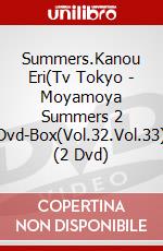 Summers.Kanou Eri(Tv Tokyo - Moyamoya Summers 2 Dvd-Box(Vol.32.Vol.33) (2 Dvd) dvd