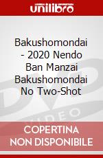 Bakushomondai - 2020 Nendo Ban Manzai Bakushomondai No Two-Shot dvd