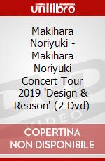 Makihara Noriyuki - Makihara Noriyuki Concert Tour 2019 'Design & Reason' (2 Dvd) dvd