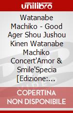 Watanabe Machiko - Good Ager Shou Jushou Kinen Watanabe Machiko Concert'Amor & Smile'Specia [Edizione: Giappone] dvd
