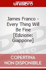 James Franco - Every Thing Will Be Fine [Edizione: Giappone] dvd