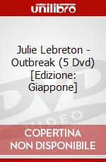 Julie Lebreton - Outbreak (5 Dvd) [Edizione: Giappone] dvd