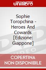 Sophie Toropchina - Heroes And Cowards [Edizione: Giappone] dvd