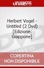 Herbert Vogel - Untitled (2 Dvd) [Edizione: Giappone] dvd