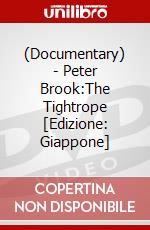 (Documentary) - Peter Brook:The Tightrope [Edizione: Giappone] dvd