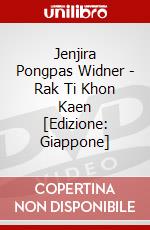 Jenjira Pongpas Widner - Rak Ti Khon Kaen [Edizione: Giappone] dvd