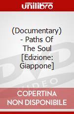 (Documentary) - Paths Of The Soul [Edizione: Giappone] dvd