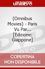 (Omnibus Movies) - Paris Vu Par... [Edizione: Giappone] dvd