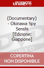 (Documentary) - Okinawa Spy Senshi [Edizione: Giappone] dvd