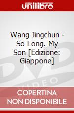 Wang Jingchun - So Long. My Son [Edizione: Giappone] dvd