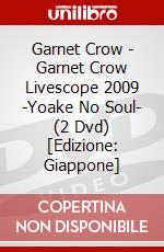 Garnet Crow - Garnet Crow Livescope 2009 -Yoake No Soul- (2 Dvd) [Edizione: Giappone] dvd