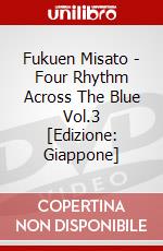 Fukuen Misato - Four Rhythm Across The Blue Vol.3 [Edizione: Giappone] dvd