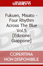 Fukuen, Misato - Four Rhythm Across The Blue Vol.5 [Edizione: Giappone] dvd