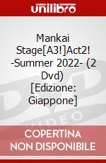 Mankai Stage[A3!]Act2! -Summer 2022- (2 Dvd) [Edizione: Giappone] dvd