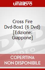 Cross Fire Dvd-Box1 (6 Dvd) [Edizione: Giappone] dvd