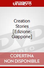 Creation Stories [Edizione: Giappone] dvd