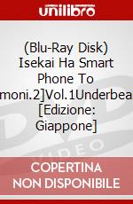 (Blu-Ray Disk) Isekai Ha Smart Phone To Tomoni.2]Vol.1Underbeasty [Edizione: Giappone] film in dvd