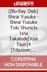 (Blu-Ray Disk) Shirai Yusuke - Shirai Yusuke Toki Shunichi Ishii Takahide[Koe Tsuri]4 [Edizione: Giappone] brd