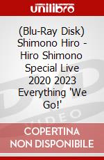 (Blu-Ray Disk) Shimono Hiro - Hiro Shimono Special Live 2020 2023 Everything 'We Go!' film in dvd