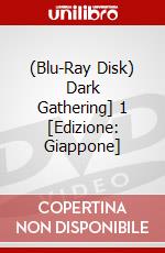 (Blu-Ray Disk) Dark Gathering] 1 [Edizione: Giappone] brd