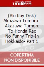 (Blu-Ray Disk) Akazawa Tomoru - Akazawa Tomoru To Honda Reo No Funny Trip-In Hokkaido- Part 1 brd