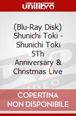 (Blu-Ray Disk) Shunichi Toki - Shunichi Toki 5Th Anniversary & Christmas Live brd