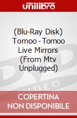 (Blu-Ray Disk) Tomoo - Tomoo Live Mirrors (From Mtv Unplugged) brd