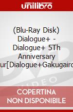 (Blu-Ray Disk) Dialogue+ - Dialogue+ 5Th Anniversary Tour[Dialogue+Gakugairon] brd