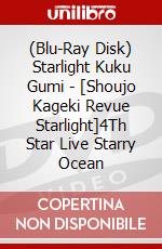 (Blu-Ray Disk) Starlight Kuku Gumi - [Shoujo Kageki Revue Starlight]4Th Star Live Starry Ocean brd