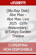 (Blu-Ray Disk) Abe Mao - Abe Mao Live 2025 -15Th Anniversary- @Tokyo Garden Theater brd
