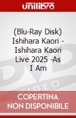 (Blu-Ray Disk) Ishihara Kaori - Ishihara Kaori Live 2025 -As I Am brd