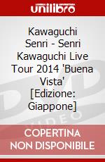 Kawaguchi Senri - Senri Kawaguchi Live Tour 2014 'Buena Vista' [Edizione: Giappone] dvd