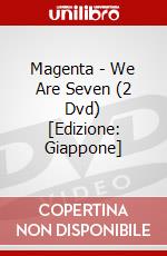 Magenta - We Are Seven (2 Dvd) [Edizione: Giappone] dvd