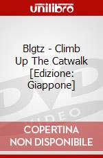 Blgtz - Climb Up The Catwalk [Edizione: Giappone] dvd