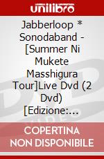 Jabberloop * Sonodaband - [Summer Ni Mukete Masshigura Tour]Live Dvd (2 Dvd) [Edizione: Giappone] dvd
