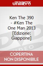 Ken The 390 - #Ken The One Man 2013 [Edizione: Giappone] dvd