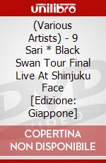 (Various Artists) - 9 Sari * Black Swan Tour Final Live At Shinjuku Face [Edizione: Giappone] dvd