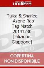Taika & Sharlee - Asone Rap Tag Match 20141230 [Edizione: Giappone] dvd