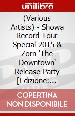 (Various Artists) - Showa Record Tour Special 2015 & Zorn 'The Downtown' Release Party [Edizione: Giappone] dvd
